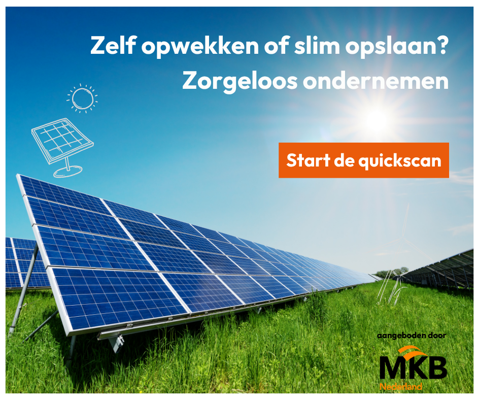 Campagnebeeld: Zelf opwekken of slim opslaan? Zorgeloos ondernemen. Start de quickscan
